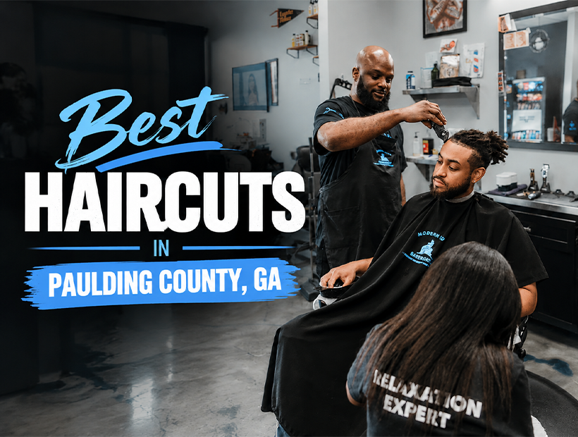 Best Haircuts in Paulding County, Georgia Fades, Texture Cuts, Hot Towel Shaves, Hair Washes and Hair Coloring